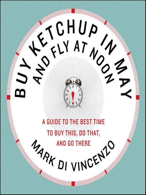 Title details for Buy Ketchup in May and Fly at Noon by Mark Di Vincenzo - Available